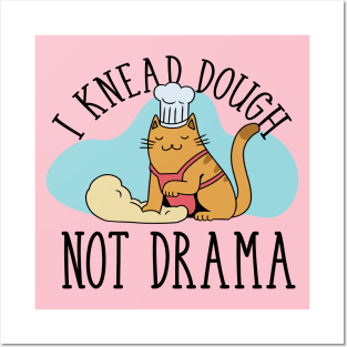 I Knead Dough, Not Drama Posters and Art